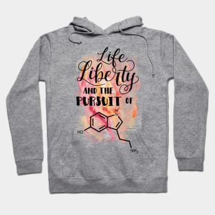 Life Liberty and the pursuit of Happiness - Serotonin molecule nerd nerdy nerds humor Hoodie